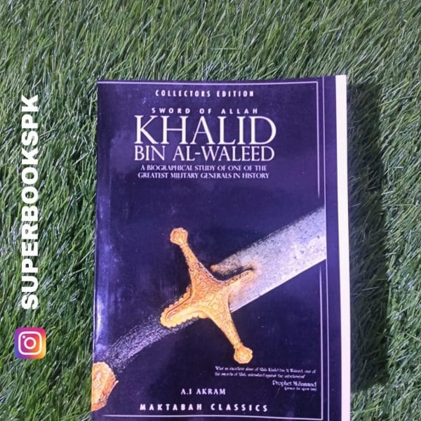 Sword of Allah: Khalid bin Al-Waleed by Agha Ali Ibrahim Akram
