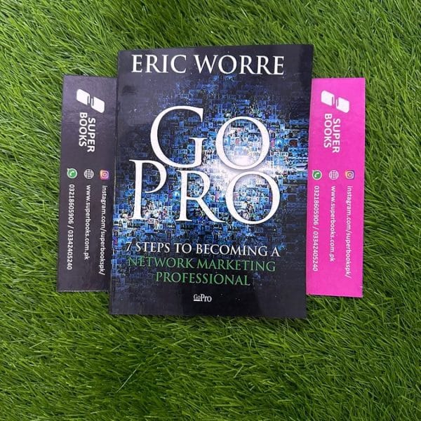 Go Pro - 7 Steps to Becoming a Network Marketing Professional by Eric Worre