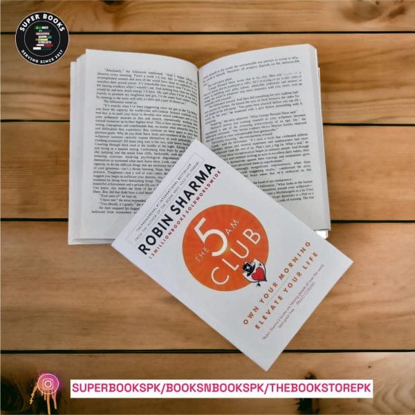 The 5 AM Club: Own Your Morning. Elevate Your Life by Robin S. Sharma