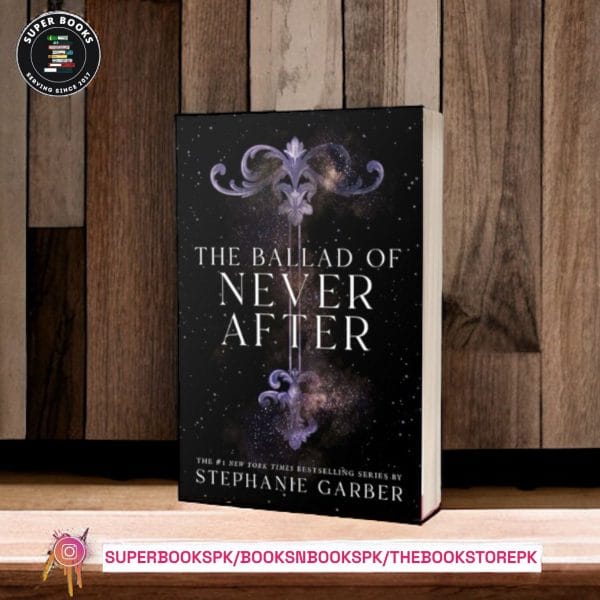 The Ballad of Never After by Stephanie Garber