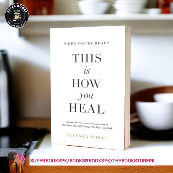 When You're Ready, This Is How You Heal by Brianna Wiest