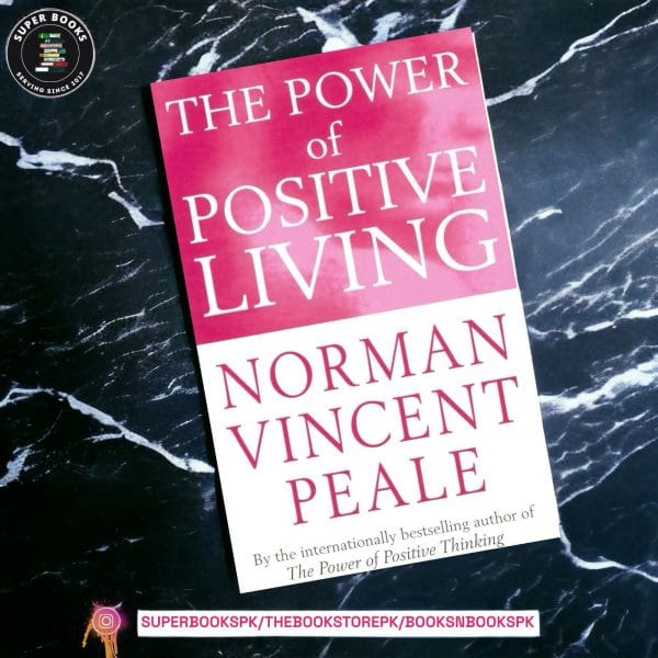 The Power of Positive Living by Norman Vincent Peale
