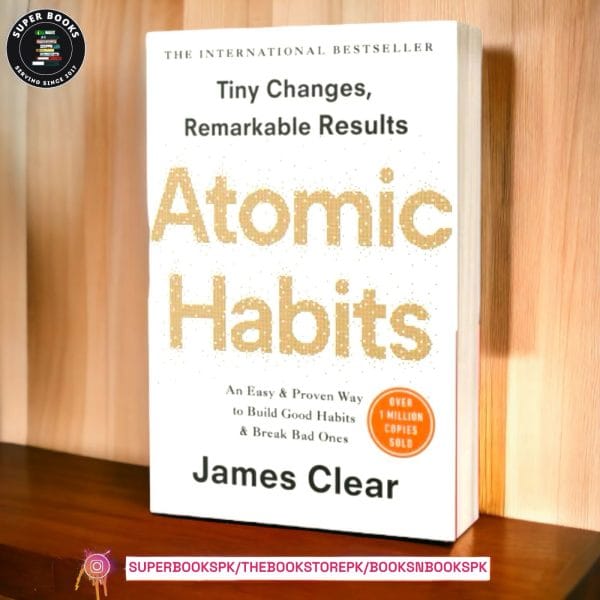 Atomic Habits: An Easy & Proven Way to Build Good Habits & Break Bad Ones BY James Clear