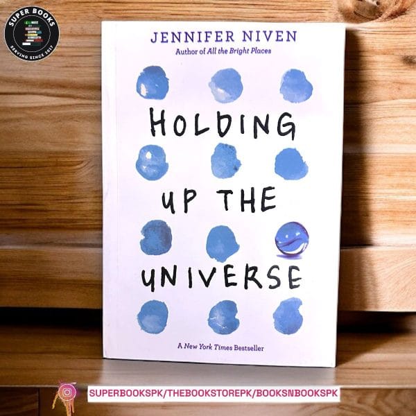 Holding Up the Universe by Jennifer Niven