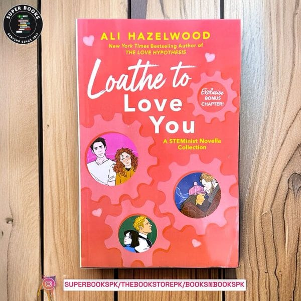 Loathe to Love You  Ali Hazelwood