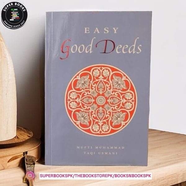 Easy Good Deeds by Mufti Taqi Usmani