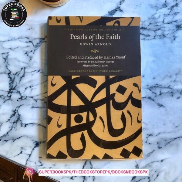 Pearls of Faith: The Nintey Nine Beautiful Names of Allah by Edwin Arnold
