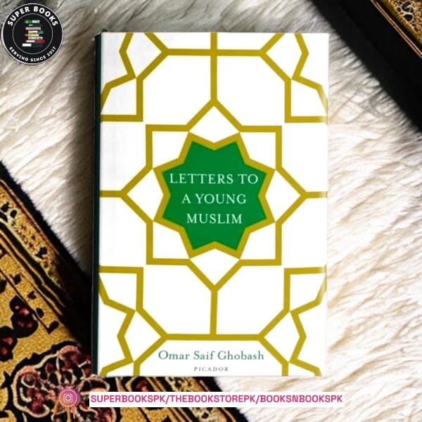 Letters to a Young Muslim by Omar Saif Ghobash