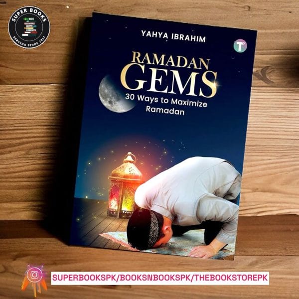Ramadan Gems: 30 Ways to Maximize Ramadan by Yahya Ibrahim