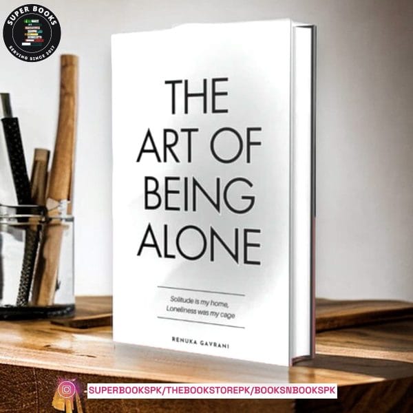 The Art of Being ALONE by Renuka Gavrani