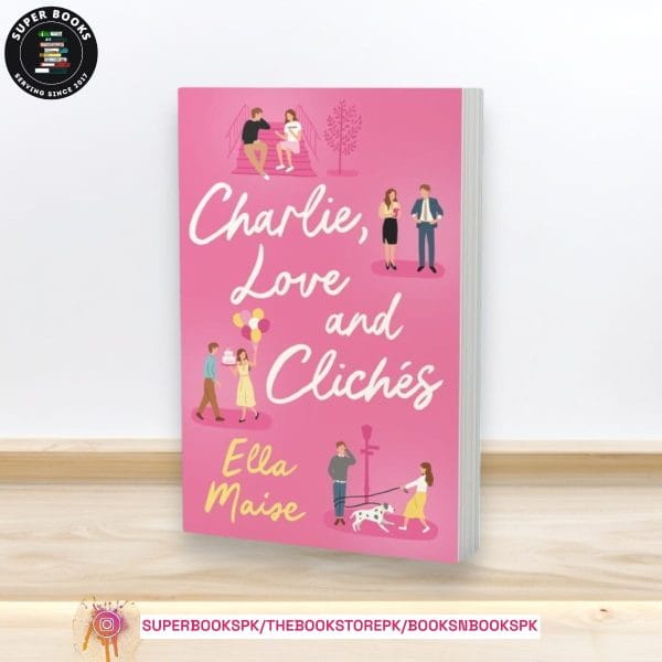Charlie, Love and Clichés by Ella Maise