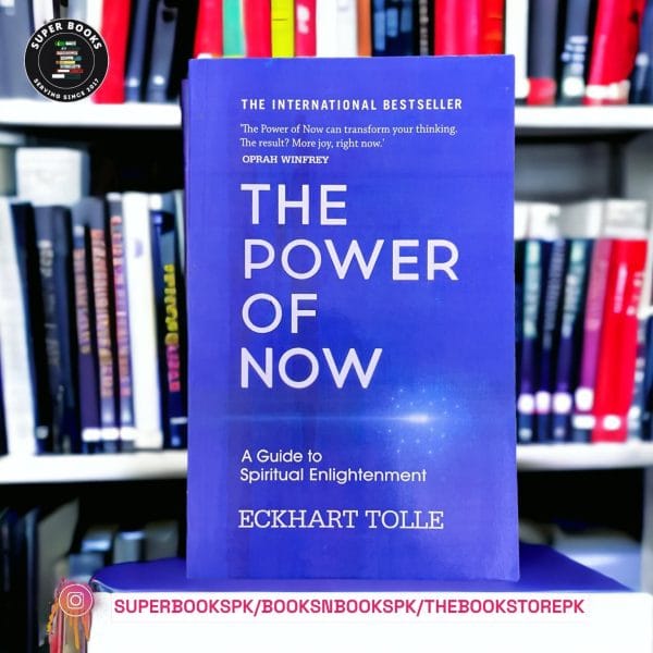 The Power of Now: A Guide to Spiritual Enlightenment BY Eckhart Tolle