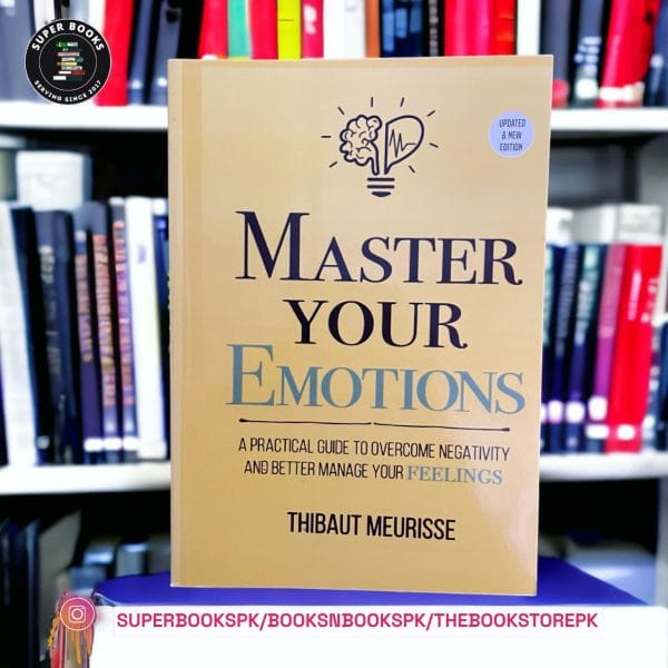 Master Your Emotions By Thibaut Meurisse