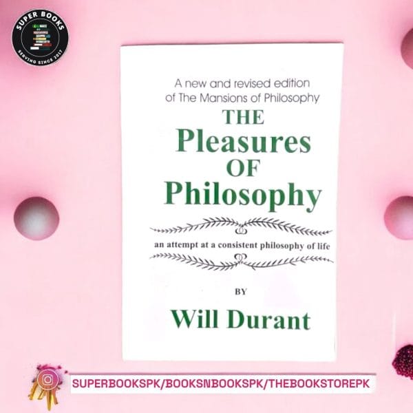 The Pleasures of Philosophy BY Will Durant