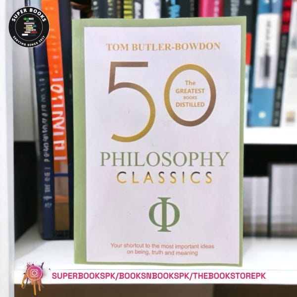 50 Philosophy Classics BY Tom Butler-Bowdon