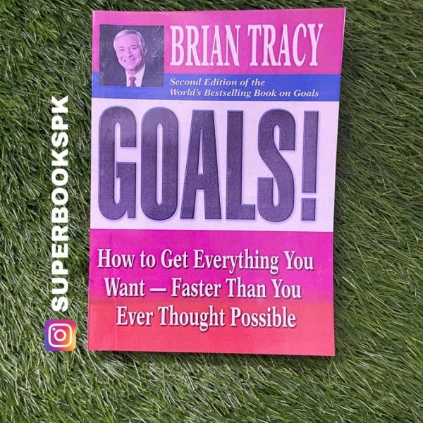 Goals!: How to Get Everything You Want Faster Than You Ever Thought Possible by Brian Tracy