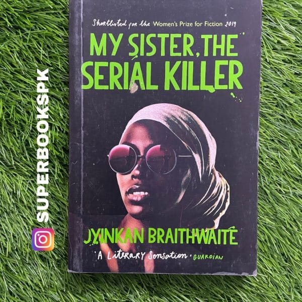 My Sister, the Serial Killer by Oyinkan Braithwaite