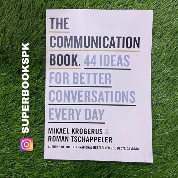 The Communication Book: 44 Ideas for Better Conversations Every Day by Mikael Krogerus ,  Roman Tschäppeler