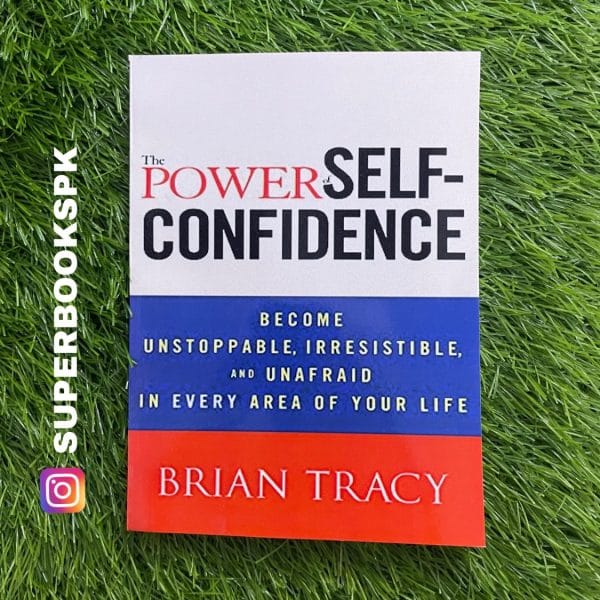 The Power of Self-Confidence BY Brian Tracy