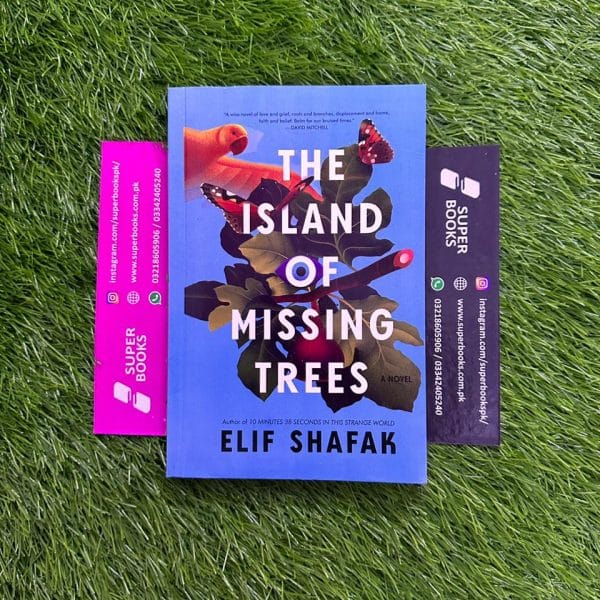 The Island of Missing Trees by Elif Shafak