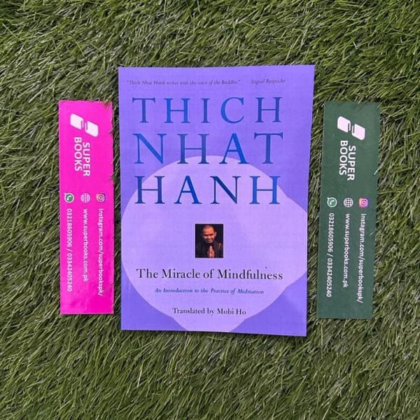 The Miracle of Mindfulness: An Introduction to the Practice of Meditation by Thich Nhat Hanh