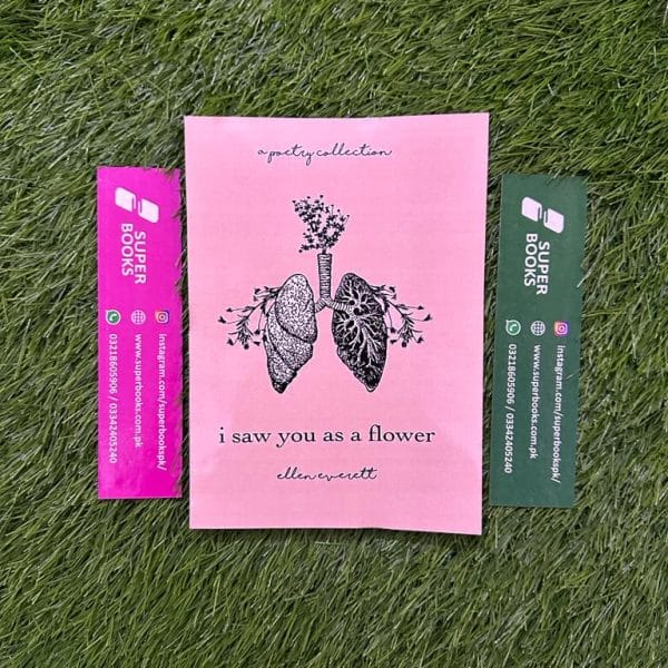 I Saw You As A Flower: A Poetry Collection by Ellen Allbrey Everett