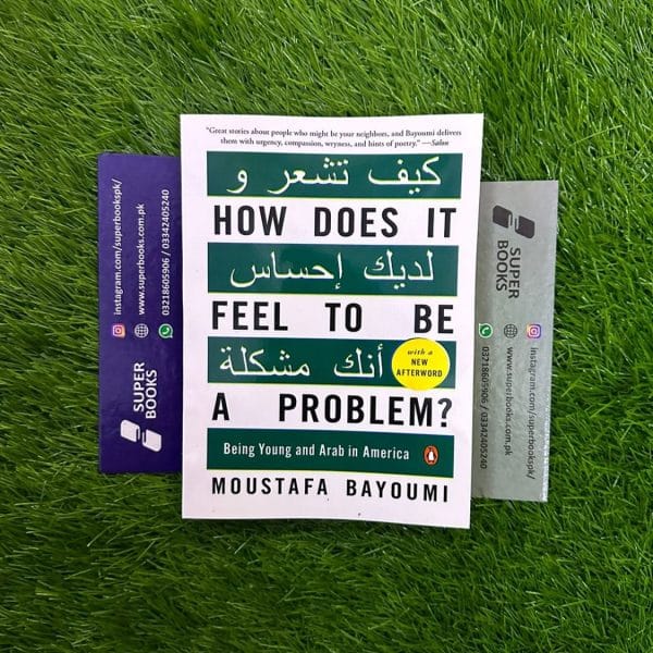 How Does It Feel to Be a Problem?: Being Young and Arab in America by Moustafa Bayoumi