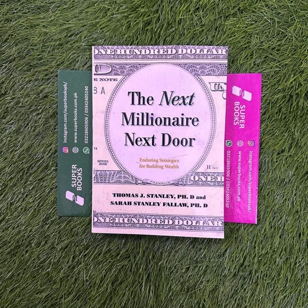 The Millionaire Next Door: The Surprising Secrets of America's Wealthy by Thomas J. Stanley ,  William D. Danko