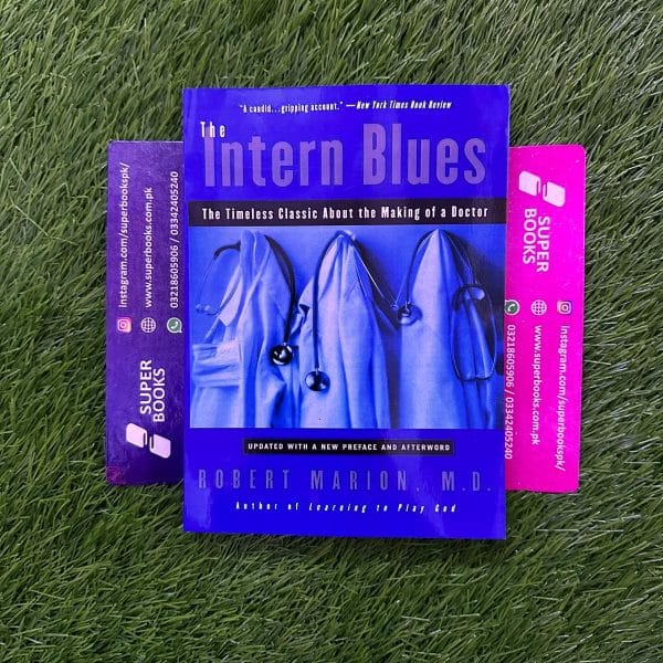 The Intern Blues: The Timeless Classic About the Making of a Doctor  by Robert Marion