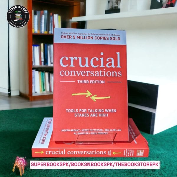 Crucial Conversations: Tools for Talking When Stakes are High BY Kerry Patterson ,  Stephen R. Covey