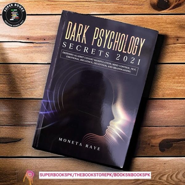 Dark Psychology Secrets 2021 BY Moneta Raye