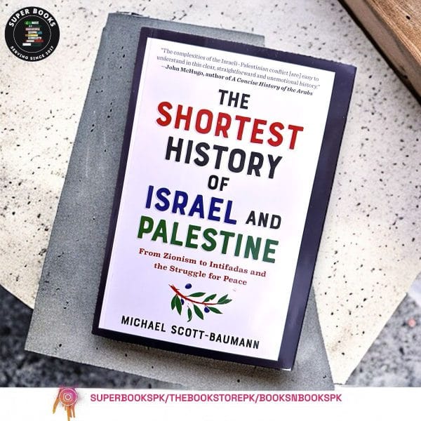 Shortest History of Israel and Palestine by Michael Scott-Baumann