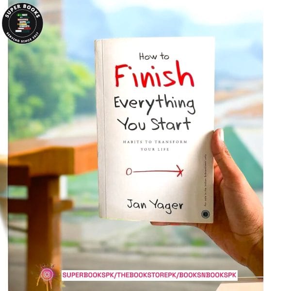 How to Finish Everything You Start by Jan Yager