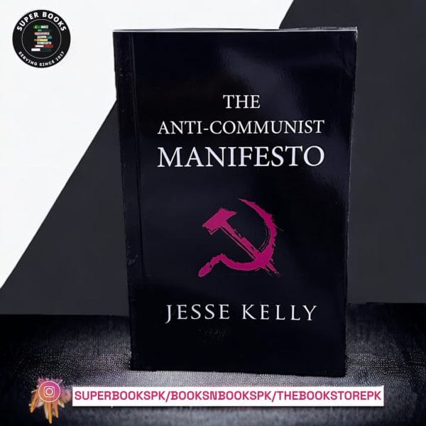The Anti-Communist Manifesto by Jesse Kelly
