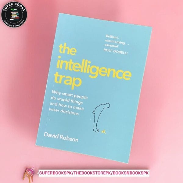The Intelligence Trap BY David Robson