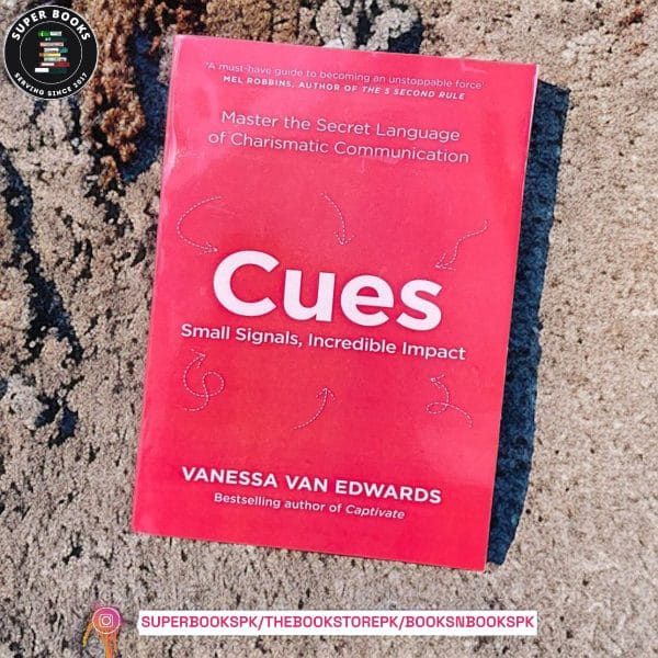 Cues: Master the Secret Language of Charismatic Communication by Vanessa Van Edwards
