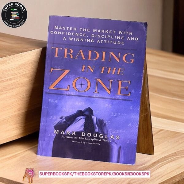 Trading in the Zone by Mark Douglas