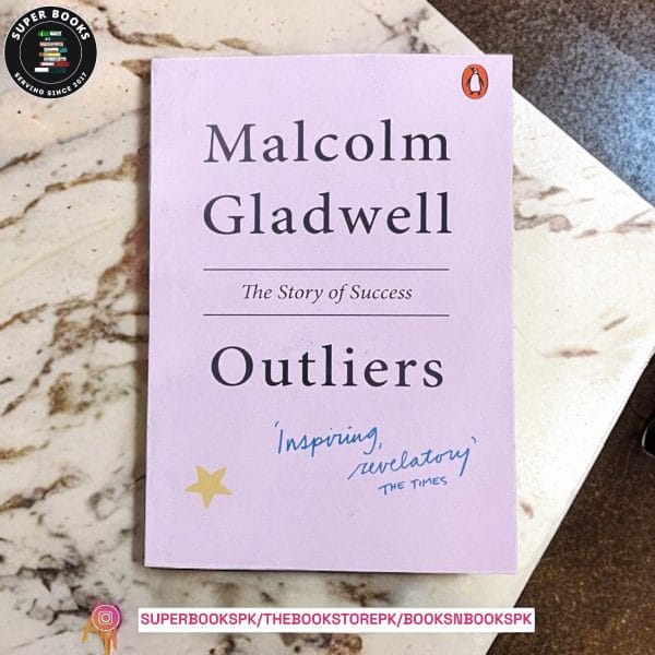 Outliers: The Story of Success by Malcolm Gladwell