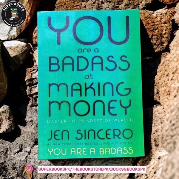 You Are a Badass at Making Money: Master the Mindset of Wealth by Jen Sincero