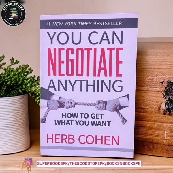 You Can Negotiate Anything: The Groundbreaking Original Guide to Negotiation by Herb Cohen