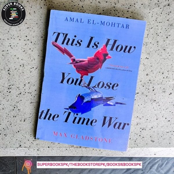 This is How You Lose the Time War by Amal El-Mohtar