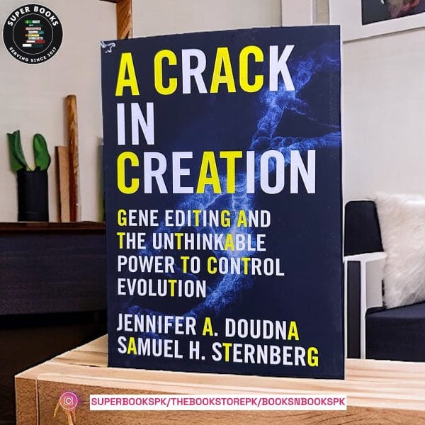A Crack in Creation by Jennifer A. Doudna ,  Samuel H. Sternberg