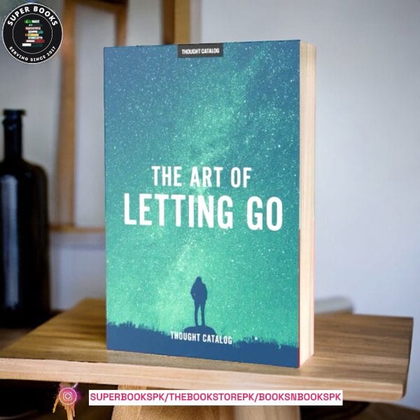 The Art Of Letting Go by Rania Naim