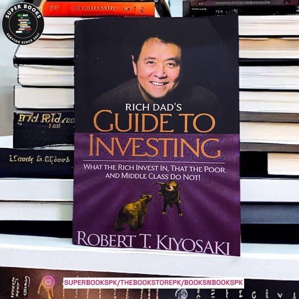 Rich Dad's Guide to Investing by Robert T. Kiyosaki