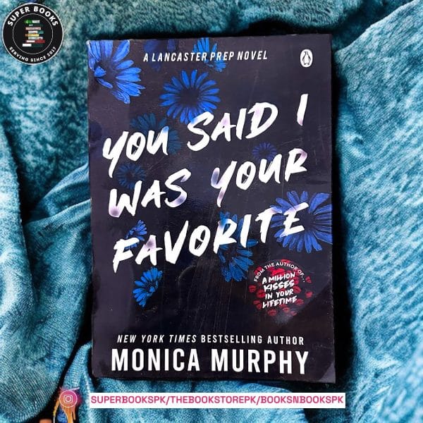 You Said I Was Your Favorite by Monica Murphy
