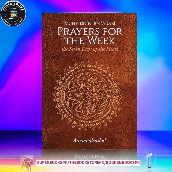 Prayers for the Week by Ibn 'Arabi