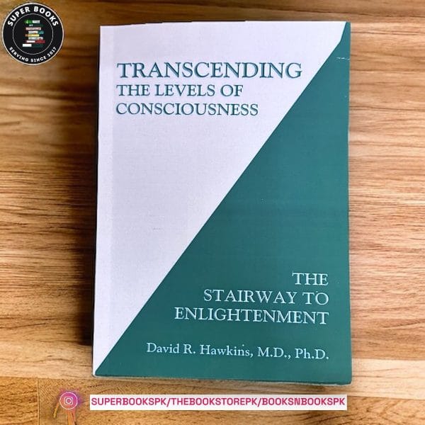 Transcending the Levels of Consciousness by David R. Hawkins
