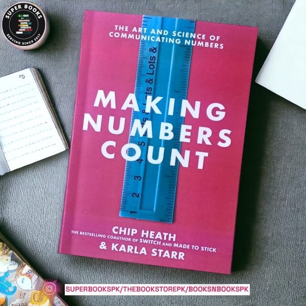 Making Numbers Count: The Art and Science of Communicating Numbers by Chip Heath ,  Karla Starr