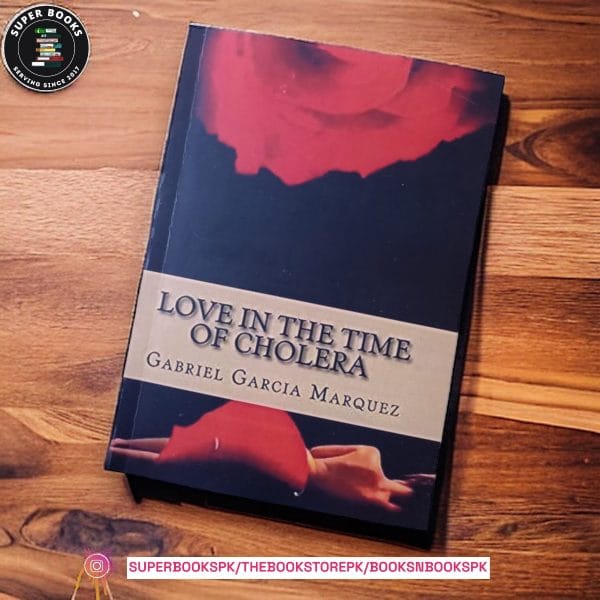 Love in the Time of Cholera by Gabriel García Márquez