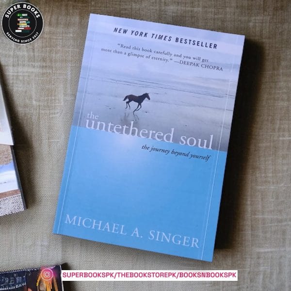 The Untethered Soul: The Journey Beyond Yourself by Michael A. Singer